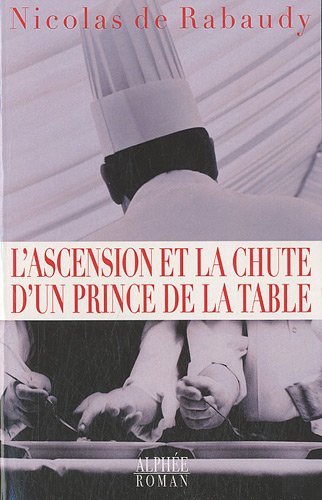 [L']ascension et la chute d'un prince de la table